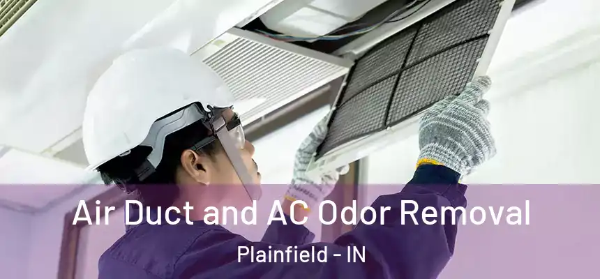 Air Duct and AC Odor Removal Plainfield - IN