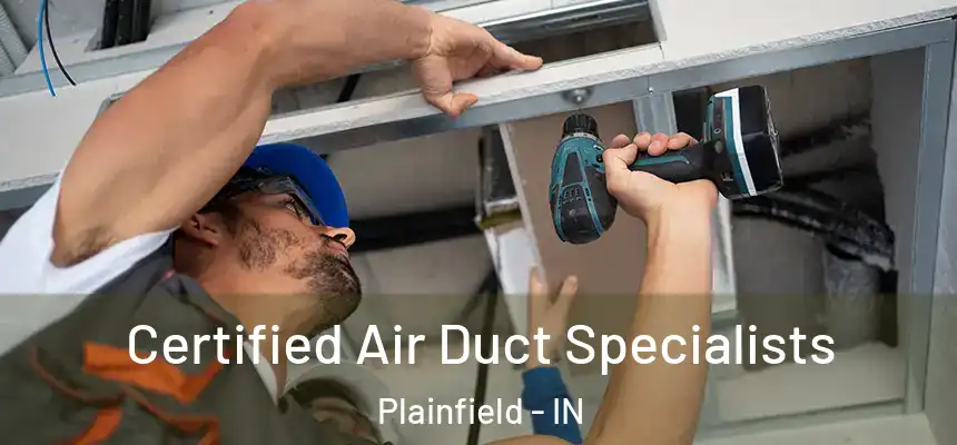  Certified Air Duct Specialists Plainfield - IN