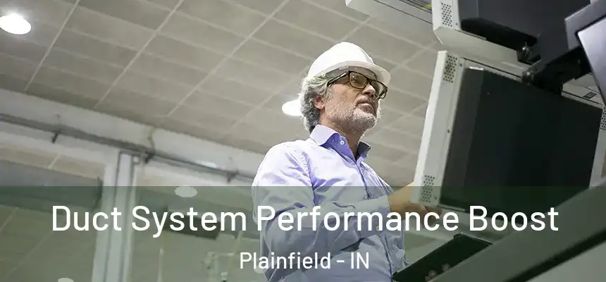  Duct System Performance Boost Plainfield - IN