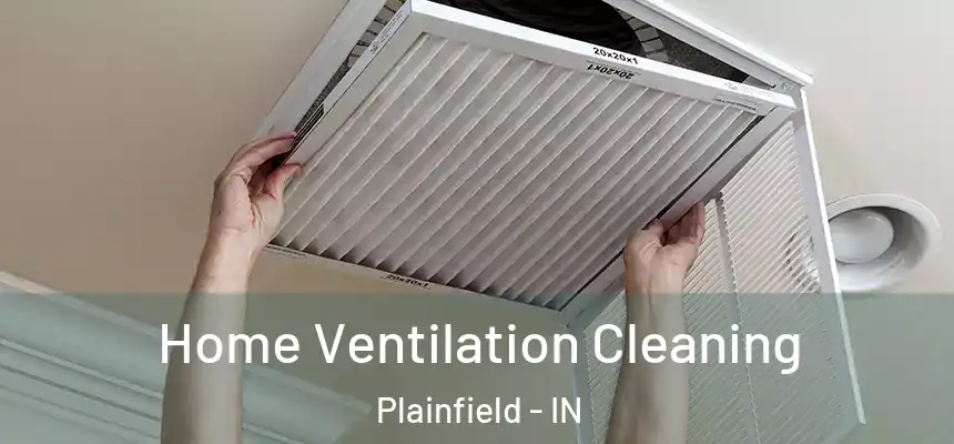 Home Ventilation Cleaning Plainfield - IN