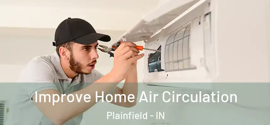  Improve Home Air Circulation Plainfield - IN