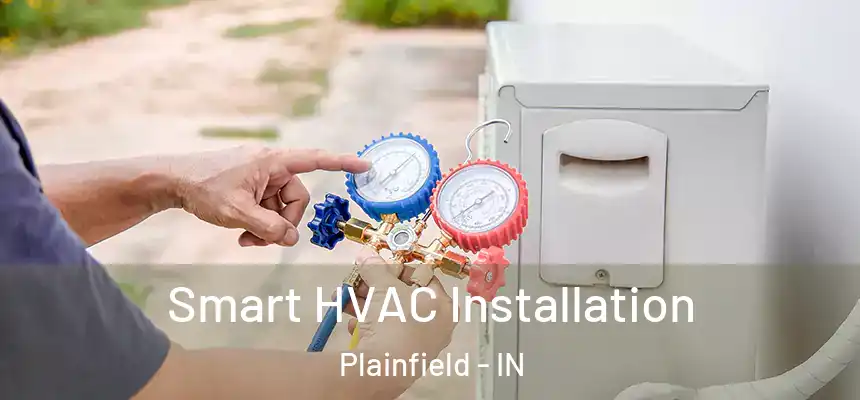  Smart HVAC Installation Plainfield - IN