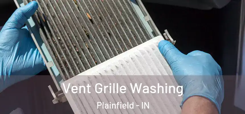  Vent Grille Washing Plainfield - IN