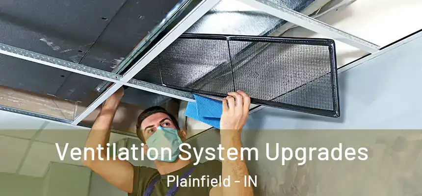  Ventilation System Upgrades Plainfield - IN